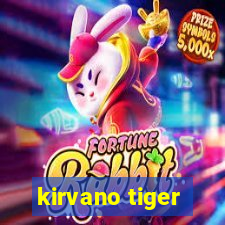 kirvano tiger